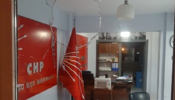CHP İlçe Başkanlığı'na Saldırı!
