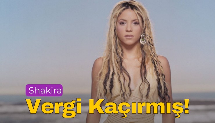 Shakira’ya Vergi Şoku!