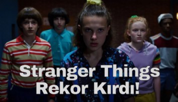 Stranger Things, Rekor Kırdı!