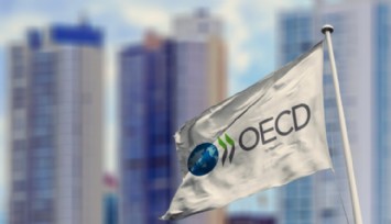 OECD, Türkiye'nin Büyüme Tahminini Yükseltti!