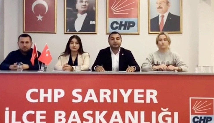 CHP Sarıyer İlçe Başkanı İstifa Etti!