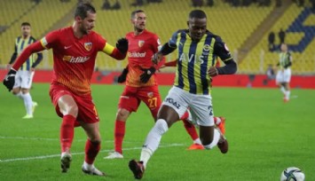 Kayserispor-Fenerbahçe Maçıyla İlgili Gelişme !