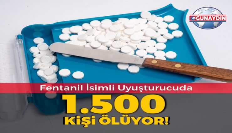 ÖZEL: Fentanil Uyuşturucu Salgını