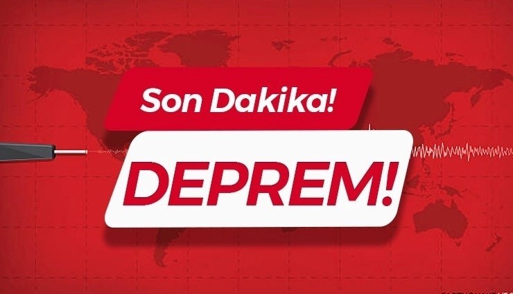 Flaş! Kahramanmaraş'ta Deprem!