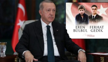 Erdoğan'dan Eren Bülbül ve Ferhat Gedik Paylaşımı!