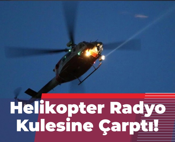 ABD'de Helikopter Radyo Kulesine Çarptı!