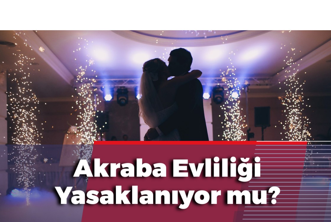 Akraba Evliliği Yasaklanıyor mu?