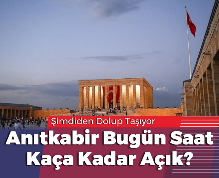 Anıtkabir Bugün Saat Kaça Kadar Açık?