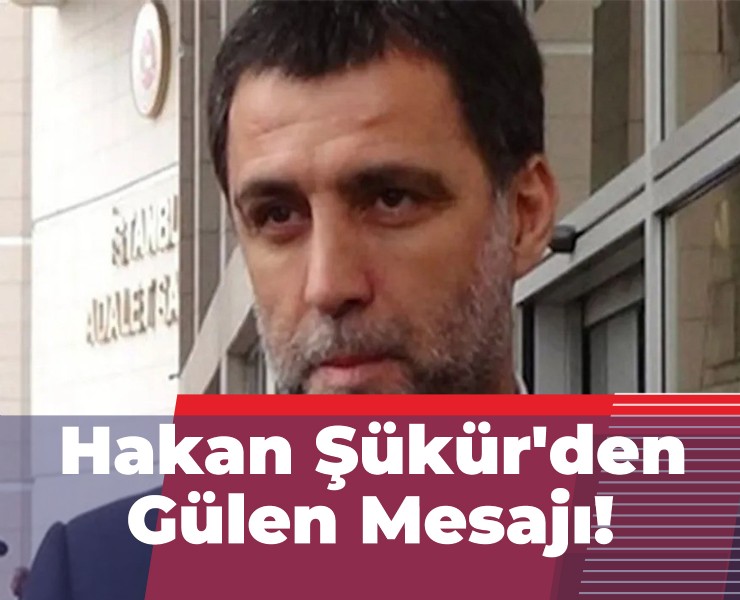 Hakan Şükür'den Gülen Mesajı!