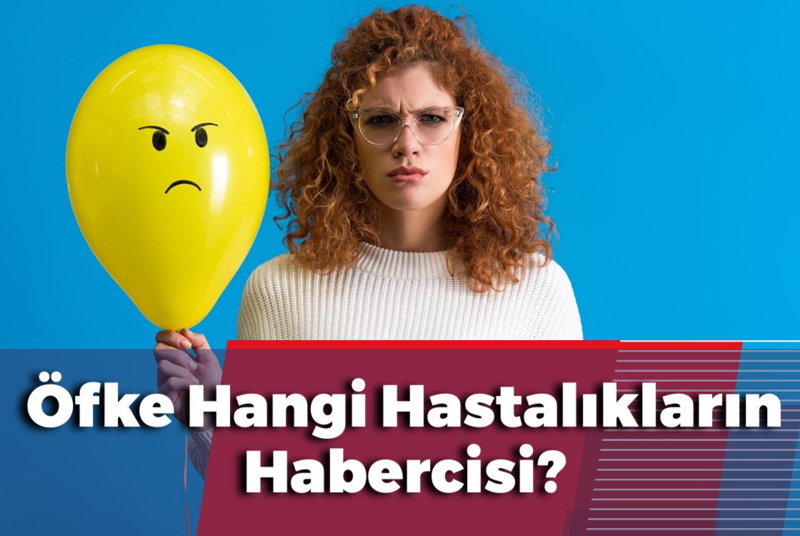 Öfke Hangi Hastalıkların Habercisi?