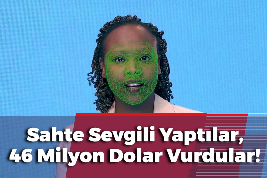 Sahte Sevgili Yaptılar, 46 Milyon Dolar Vurdular!