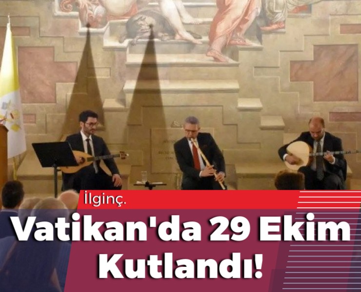 Vatikan Sarayı'nda 29 Ekim Cumhuriyet Bayramı Kutlandı!