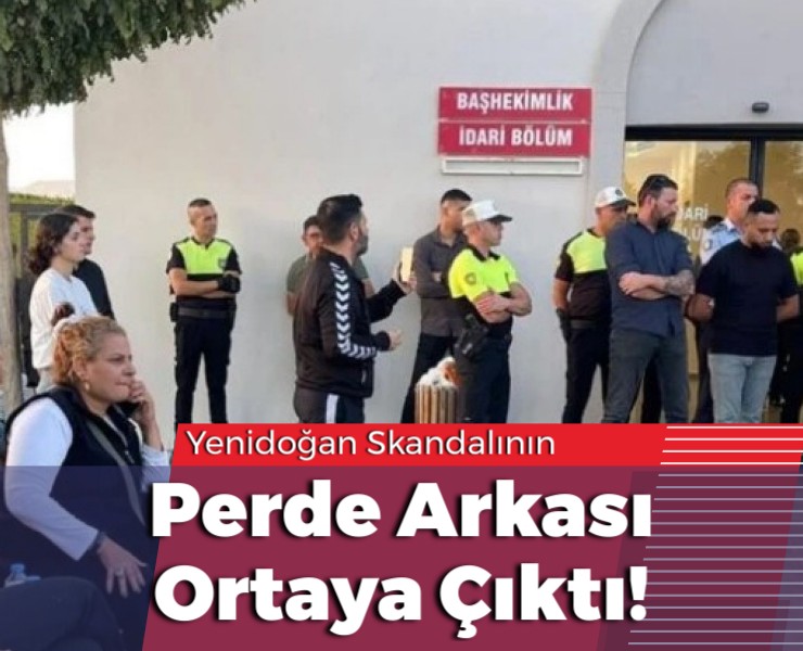 Yenidoğan Skandalının Perde Arkası Ortaya Çıktı!