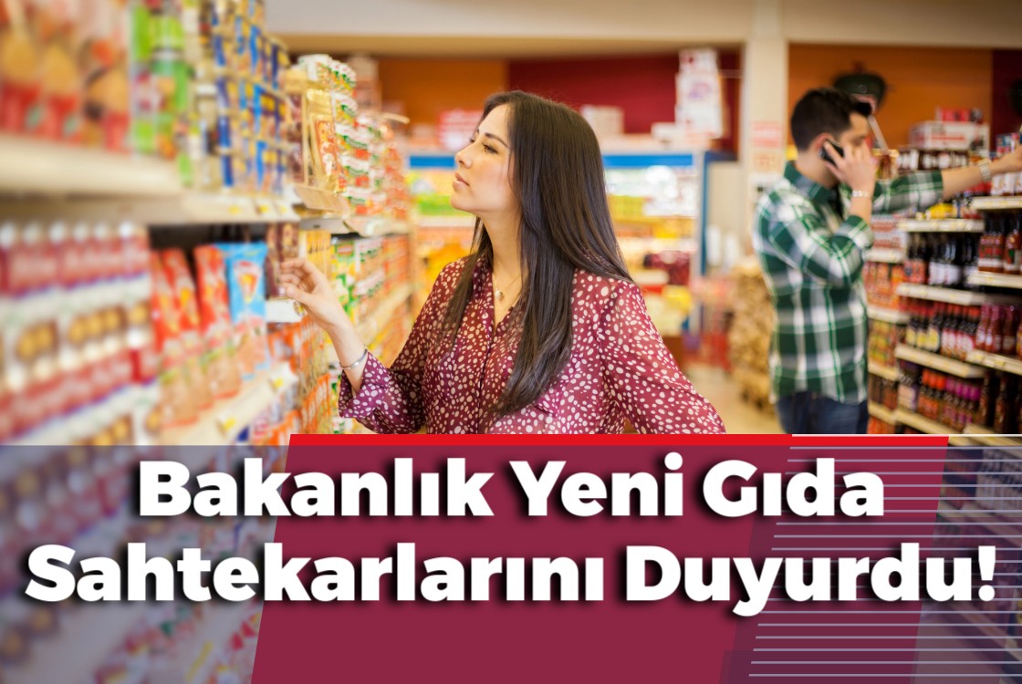 Bakanlık Yeni Gıda Sahtekarlarını Duyurdu!