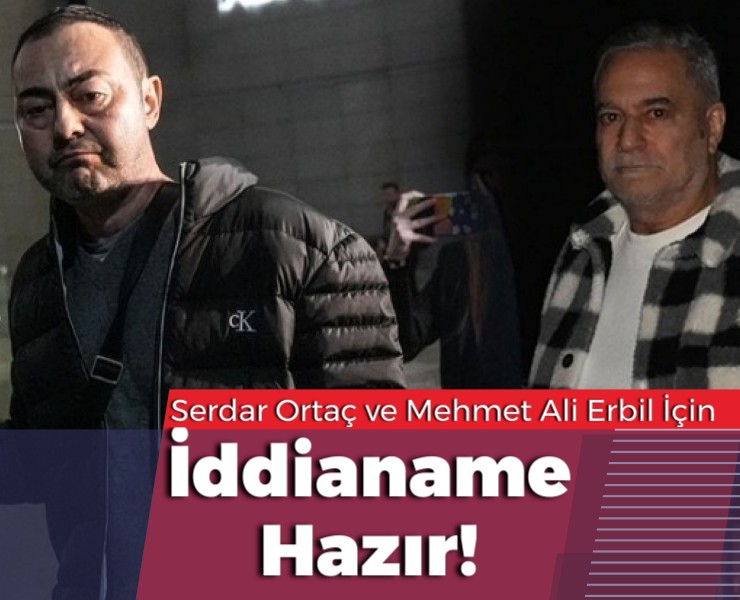 Serdar Ortaç ve Mehmet Ali Erbil İçin İddianame Hazır!