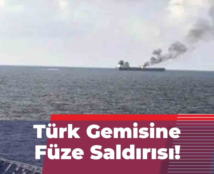 Yemen Açıklarında Türk Gemisine Füze Saldırısı!