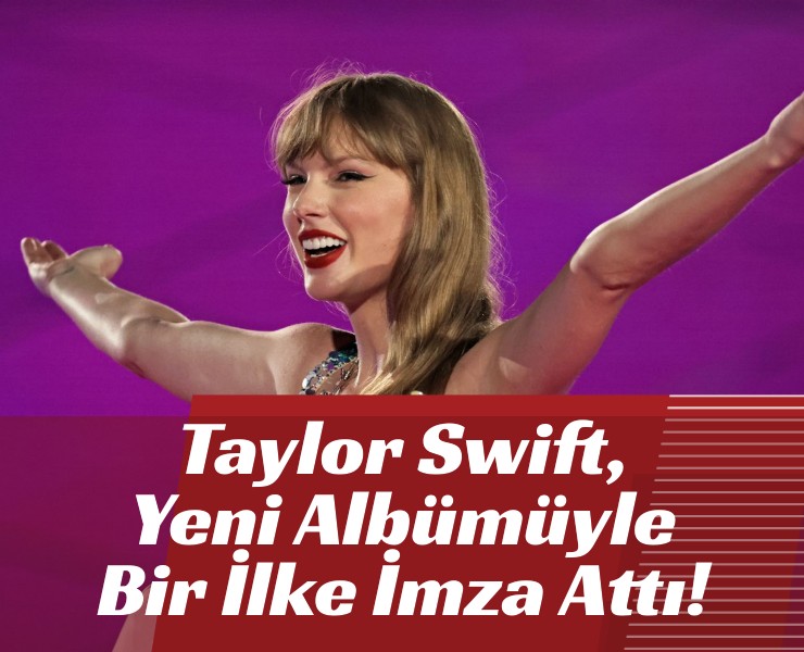 Taylor Swift, Yeni Albümüyle Bir İlke İmza Attı!