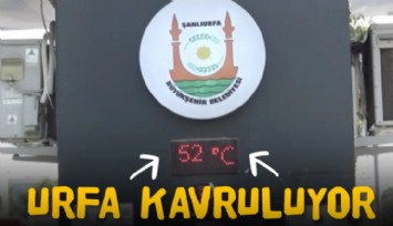 Şanlıurfa'da Sıcaklık 52 Dereceyi Gösterdi!