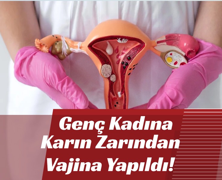 Antalya'da Genç Kadına, Karın Zarından Vajina Yapıldı!