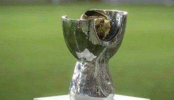 Süper Kupa Maçının Tarihi ve Stadı Belli Oldu!