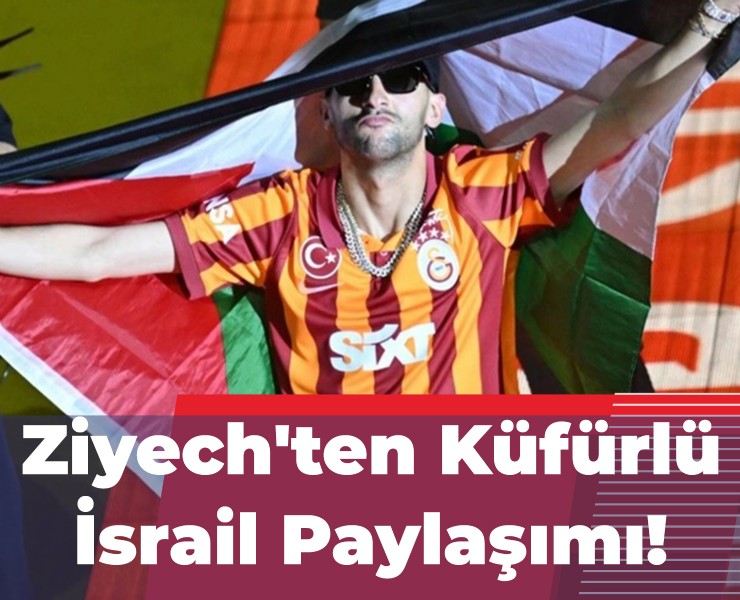 Hakim Ziyech'ten Küfürlü İsrail Paylaşımı!