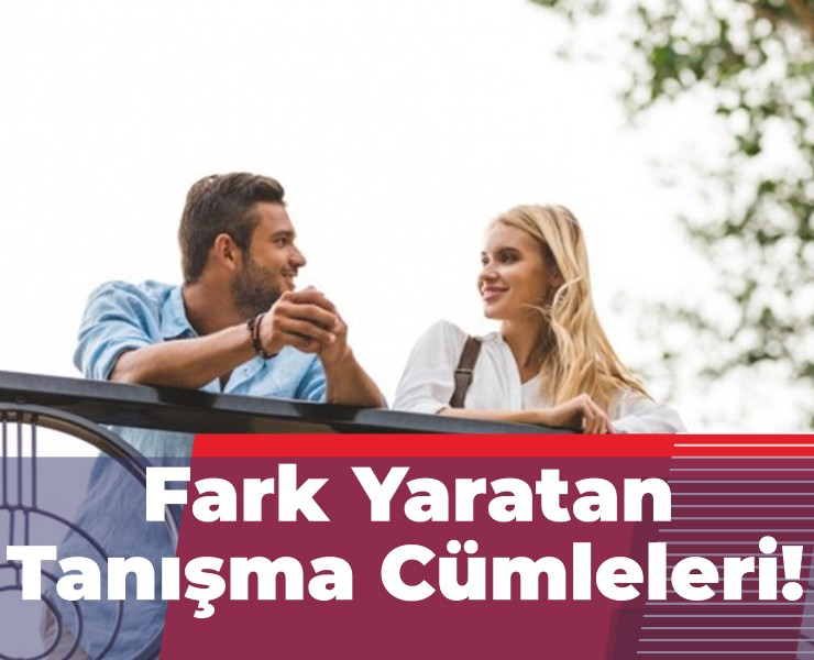 İşte İlk Buluşmada Fark Yaratan Tanışma Cümleleri!..