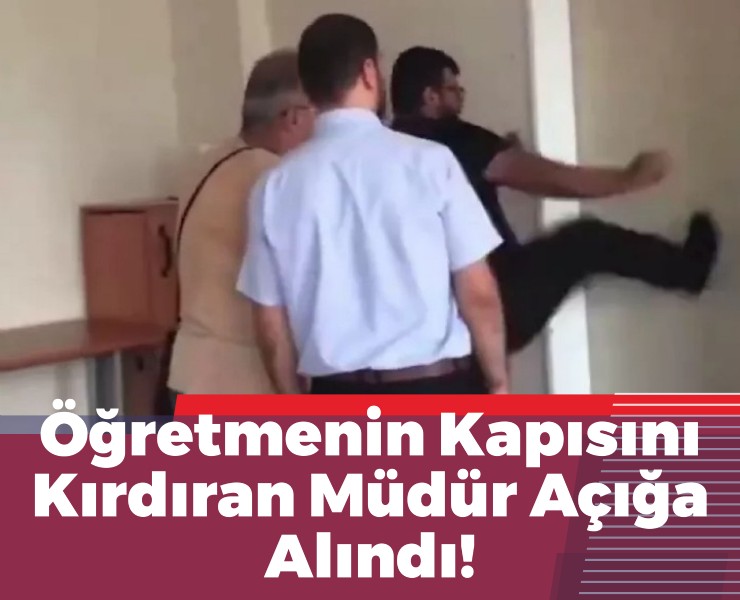 Öğretmenin Kapısını Kırdıran Müdür Açığa Alındı!