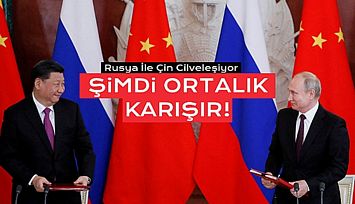Çin ve Rusya, Resmen İttifak Açıkladı!