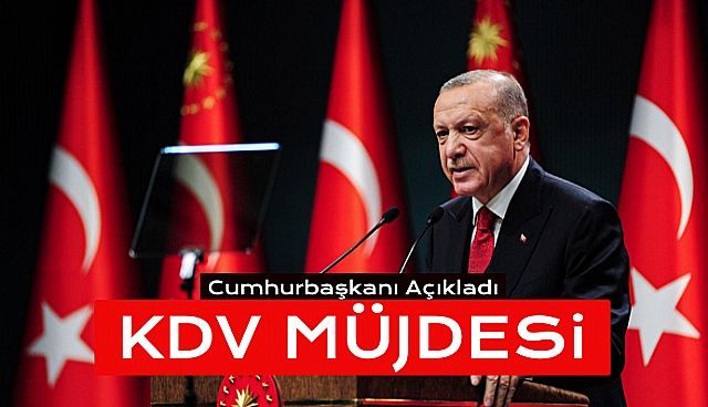 Cumhurbaşkanı Erdoğan'dan KDV Müjdesi