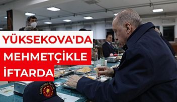 Cumhurbaşkanı Yüksekova'da Mehmetçik'le İftarda!