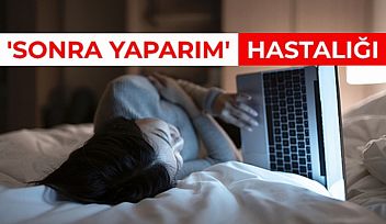 'Erteleme' hastalığı Nedir?