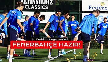 Fenerbahçe, Galatasaray İçin Hazır!