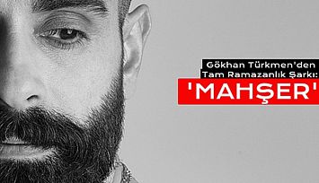 Gökhan Türkmen'in Yeni Şarkısı: Mahşer