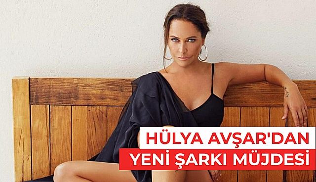 Hülya Avşar'dan Yeni Şarkı Geliyor