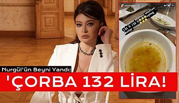 Nurgül Yeşilçay'ın Çorba İsyanı