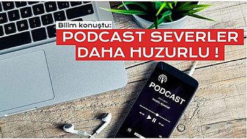Podcast Severler Daha Meraklı Ve Huzurlu