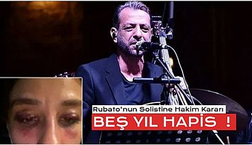 Rubato'nun Solistine 5 Yıla Kadar Hapis !