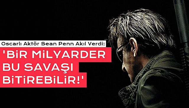 Sean Penn'den  Milyarderlere Çağrı!