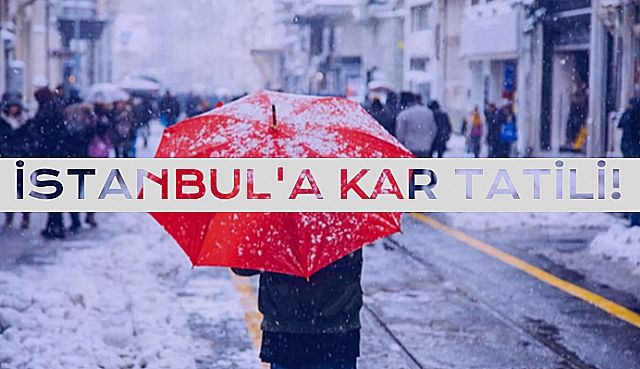 Son Dakika! İstanbul'da Kar Tatili!
