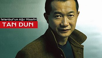 Tan Dun İstanbulda!