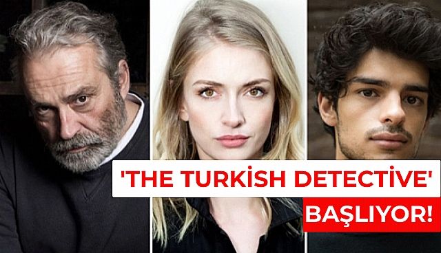 'The Turkish Detective' Dizisinin Başrolleri Belli Oldu