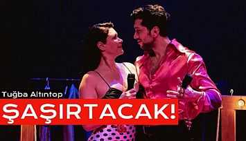 Tuğba Altıntop Herkesi Şaşırtacak!