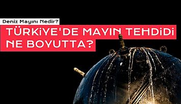 Türkiye'ye Ulaşan Mayınlarla İlgili Neler Biliniyor?